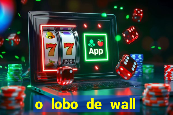 o lobo de wall street online