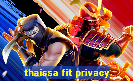 thaissa fit privacy