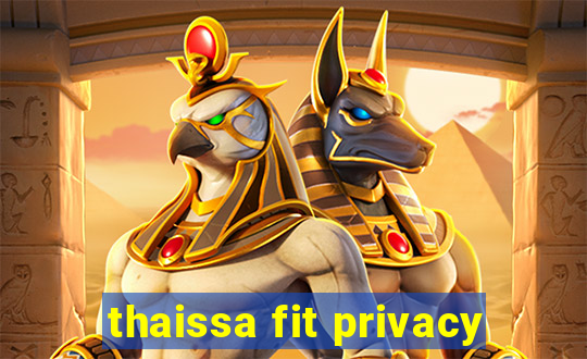 thaissa fit privacy