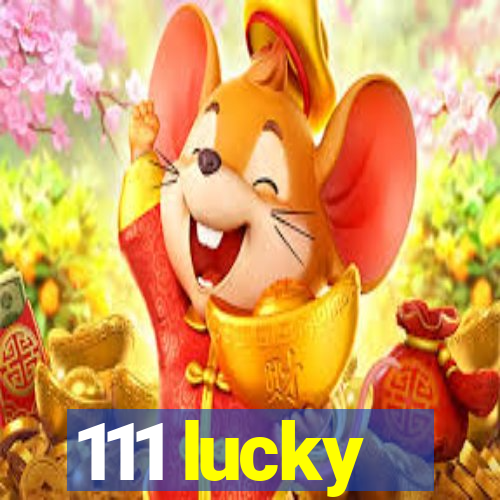 111 lucky