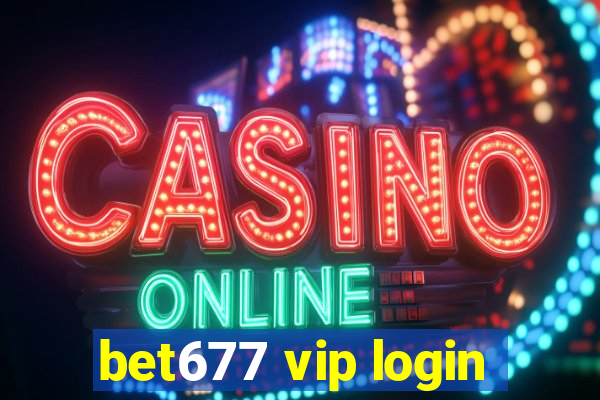 bet677 vip login