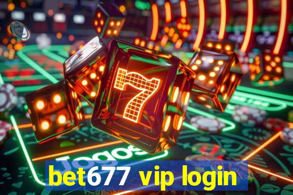 bet677 vip login