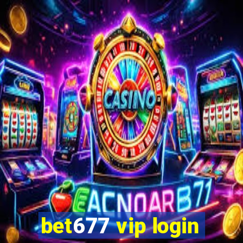 bet677 vip login