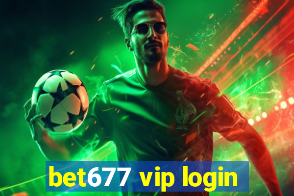 bet677 vip login