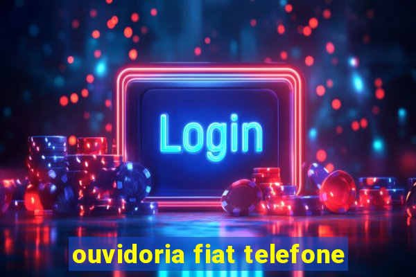 ouvidoria fiat telefone