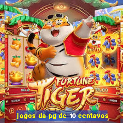 jogos da pg de 10 centavos