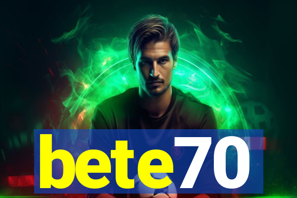 bete70