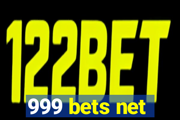 999 bets net