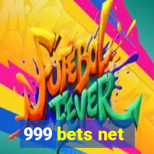 999 bets net