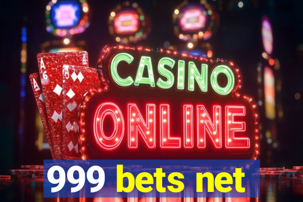 999 bets net