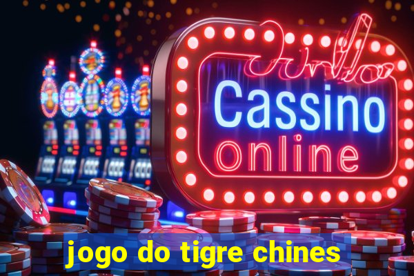 jogo do tigre chines