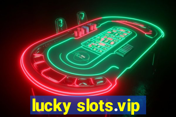 lucky slots.vip