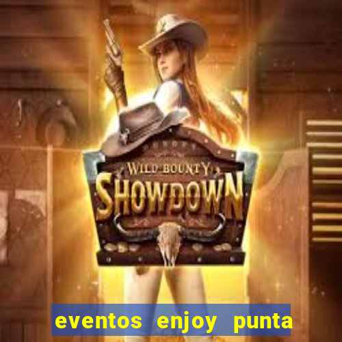 eventos enjoy punta del este