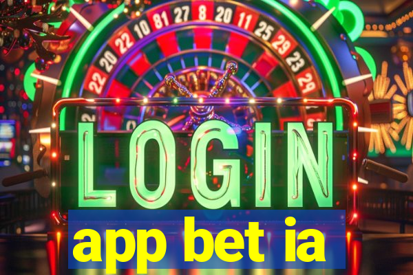 app bet ia