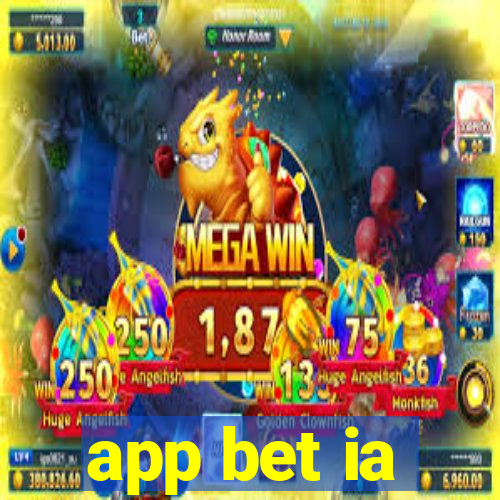 app bet ia