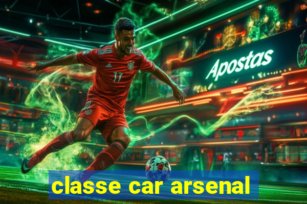 classe car arsenal