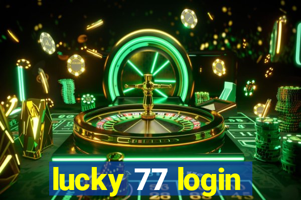 lucky 77 login