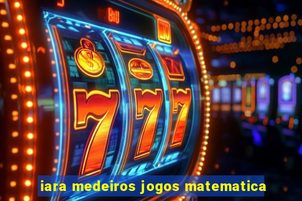 iara medeiros jogos matematica