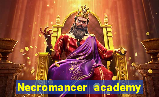 Necromancer academy and the genius summoner wiki