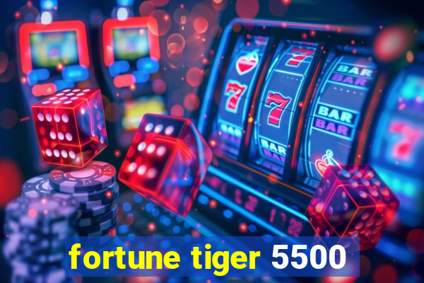 fortune tiger 5500