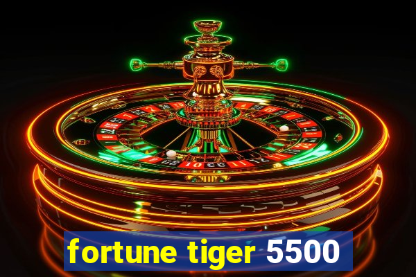 fortune tiger 5500