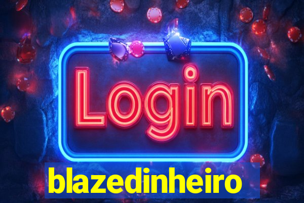 blazedinheiro