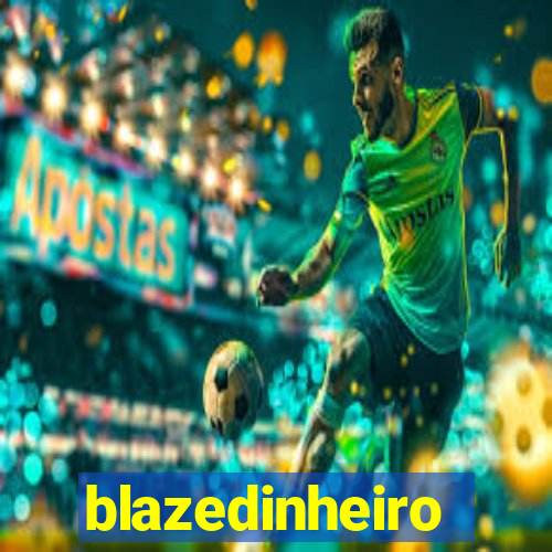 blazedinheiro