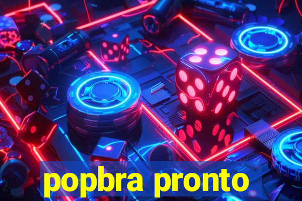 popbra pronto