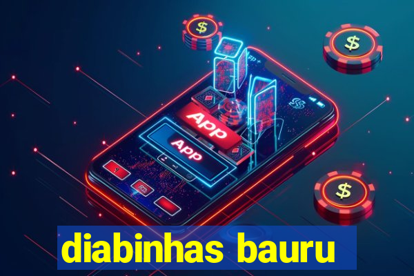 diabinhas bauru