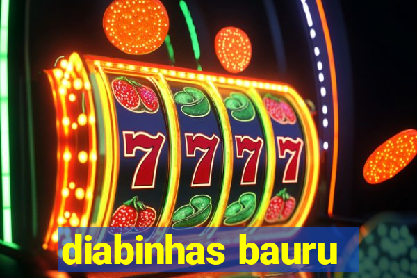 diabinhas bauru