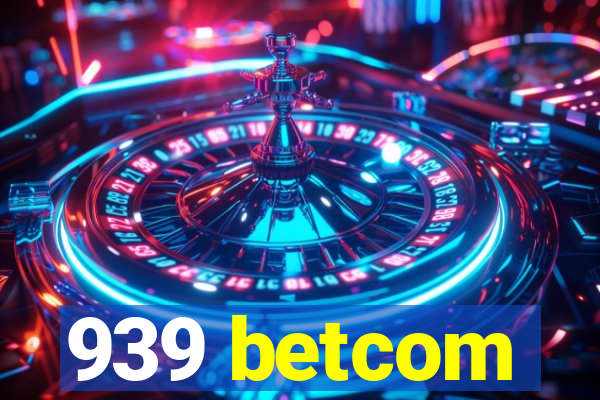 939 betcom