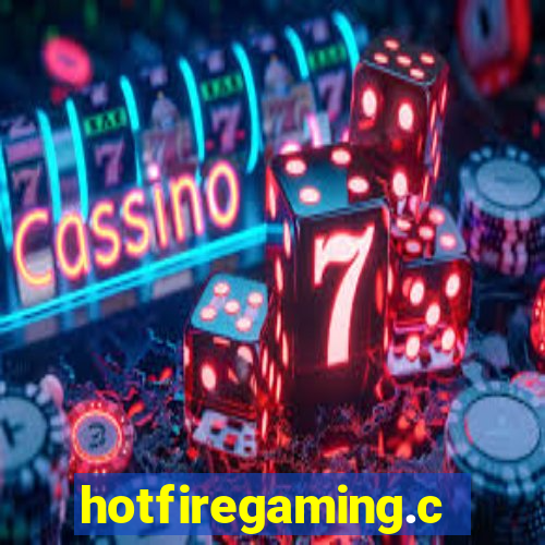 hotfiregaming.com