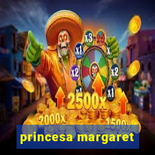 princesa margaret