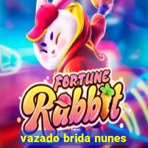 vazado brida nunes