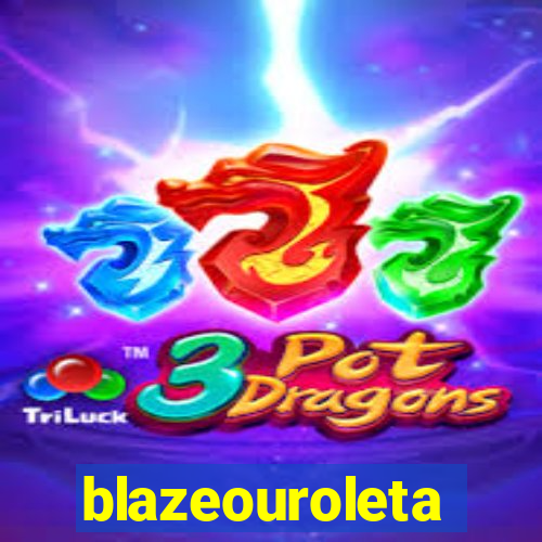 blazeouroleta