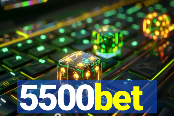 5500bet