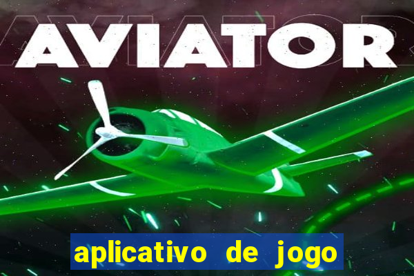 aplicativo de jogo pra ganhar dinheiro