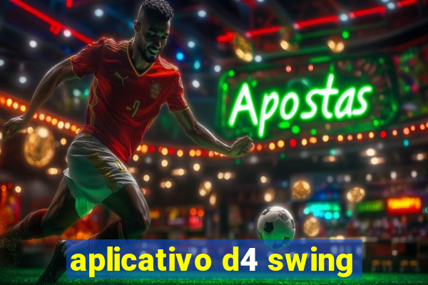 aplicativo d4 swing