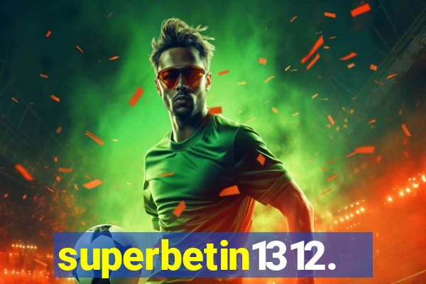 superbetin1312.com