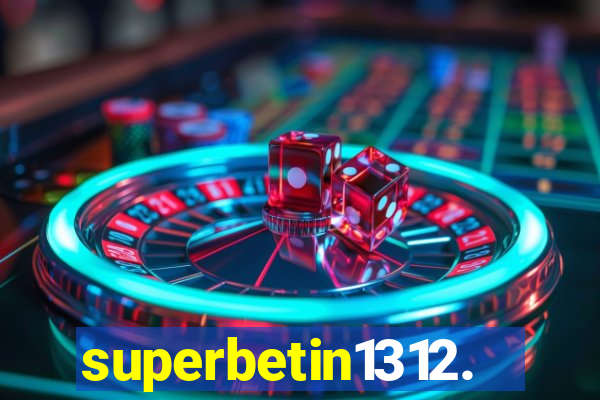 superbetin1312.com