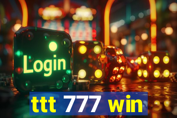 ttt 777 win