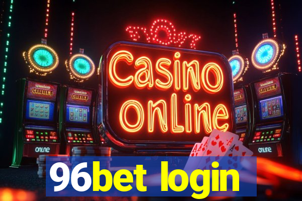 96bet login