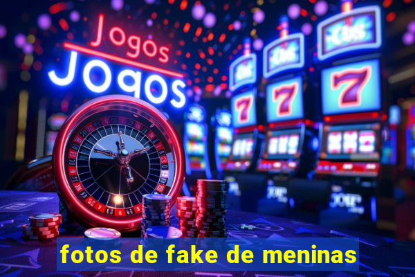 fotos de fake de meninas