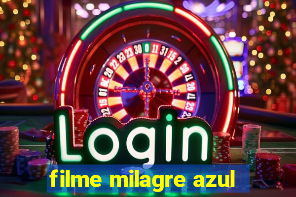 filme milagre azul