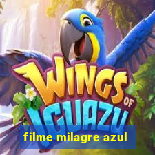 filme milagre azul