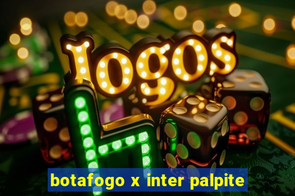 botafogo x inter palpite