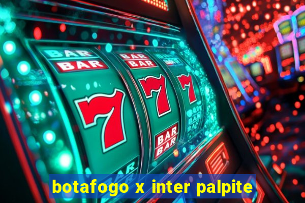 botafogo x inter palpite