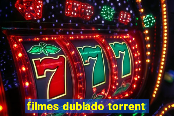 filmes dublado torrent