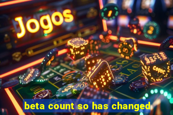 beta count so has changed