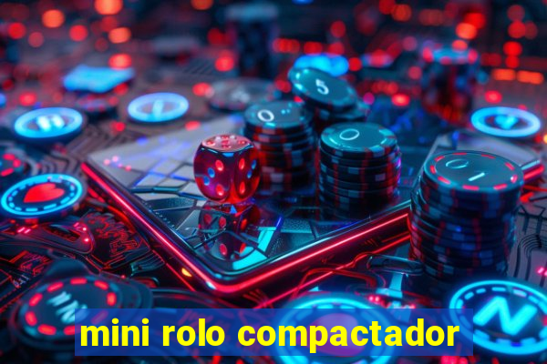 mini rolo compactador